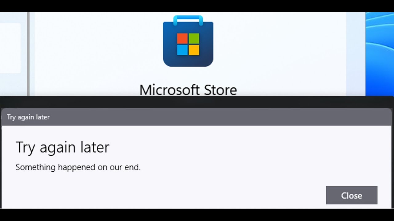 Fix Microsoft Store Error Something Happened On Our End Try Again Later On Windows 11
