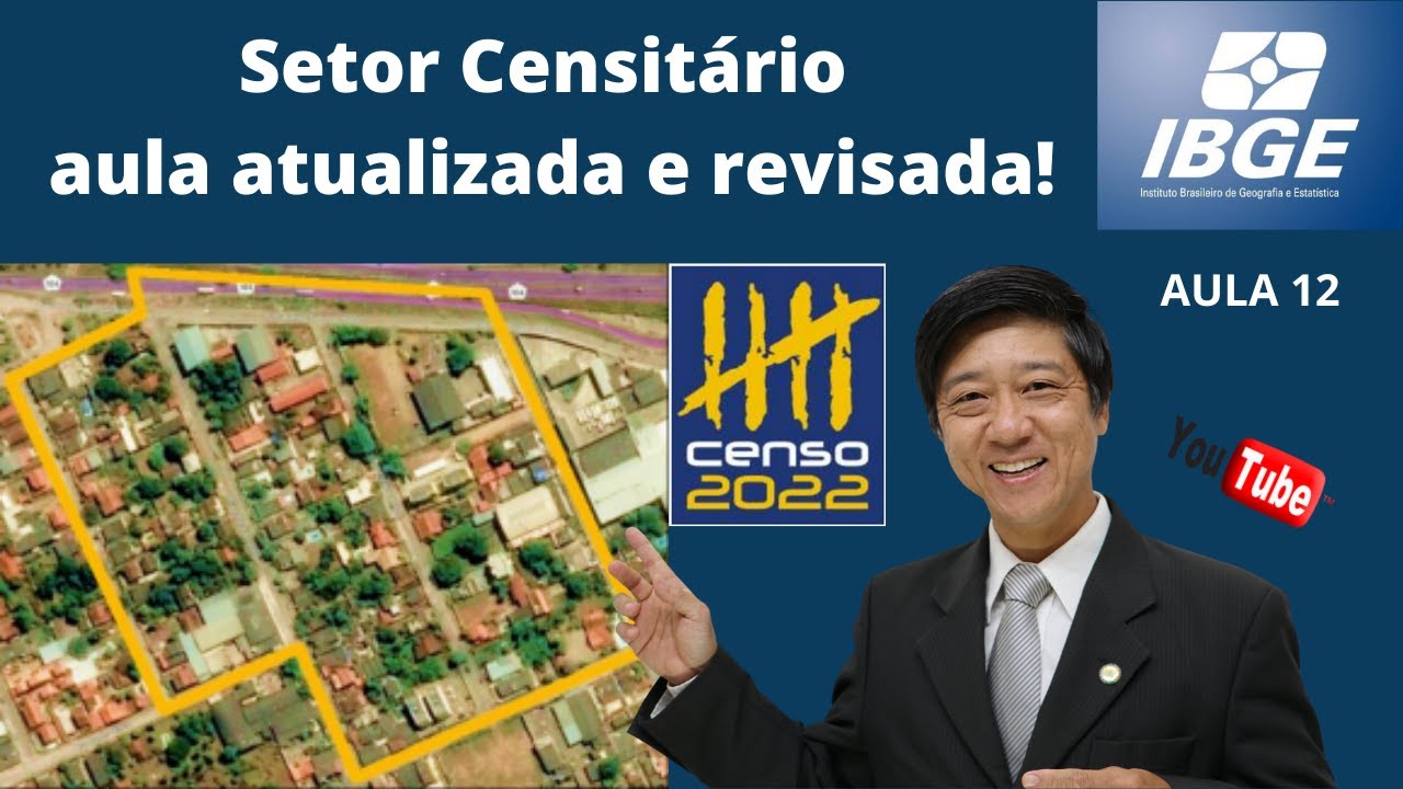 Conhecimentos Técnicos IBGE 2022 - Setor Censitário - Aula 12 - AULA GRÁTIS - Prof Eduardo Tanaka