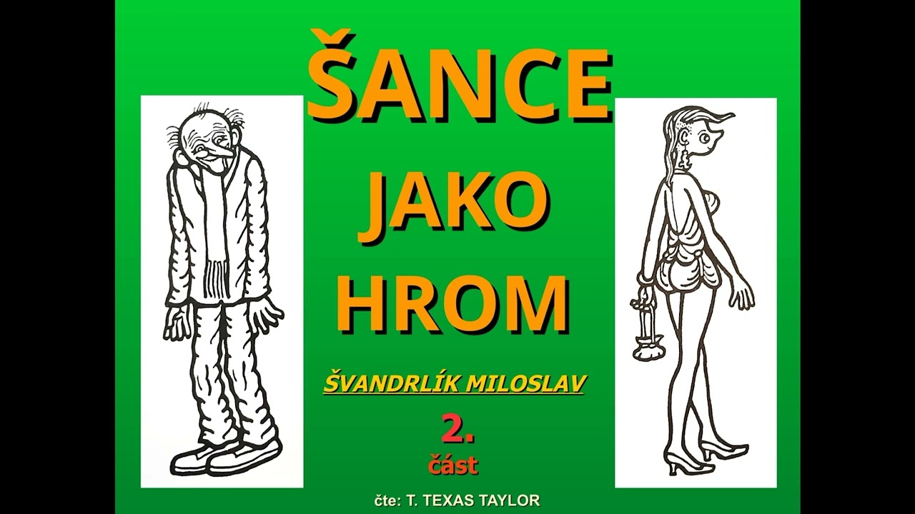 Švandrlík Miloslav - ŠANCE JAKO HROM - 2. část
