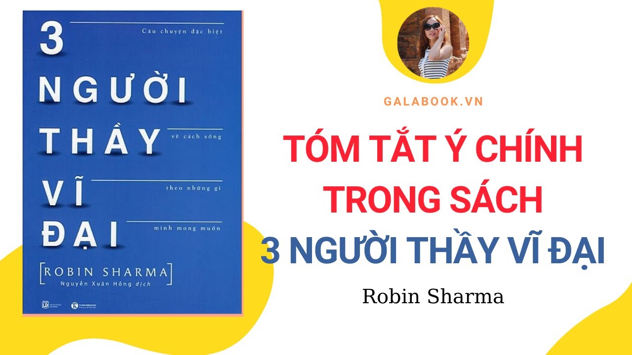 Tóm tắt sách: Ba Người Thầy Vĩ Đại - Robin Sharma/GalaBook - Trần Thu Hằng