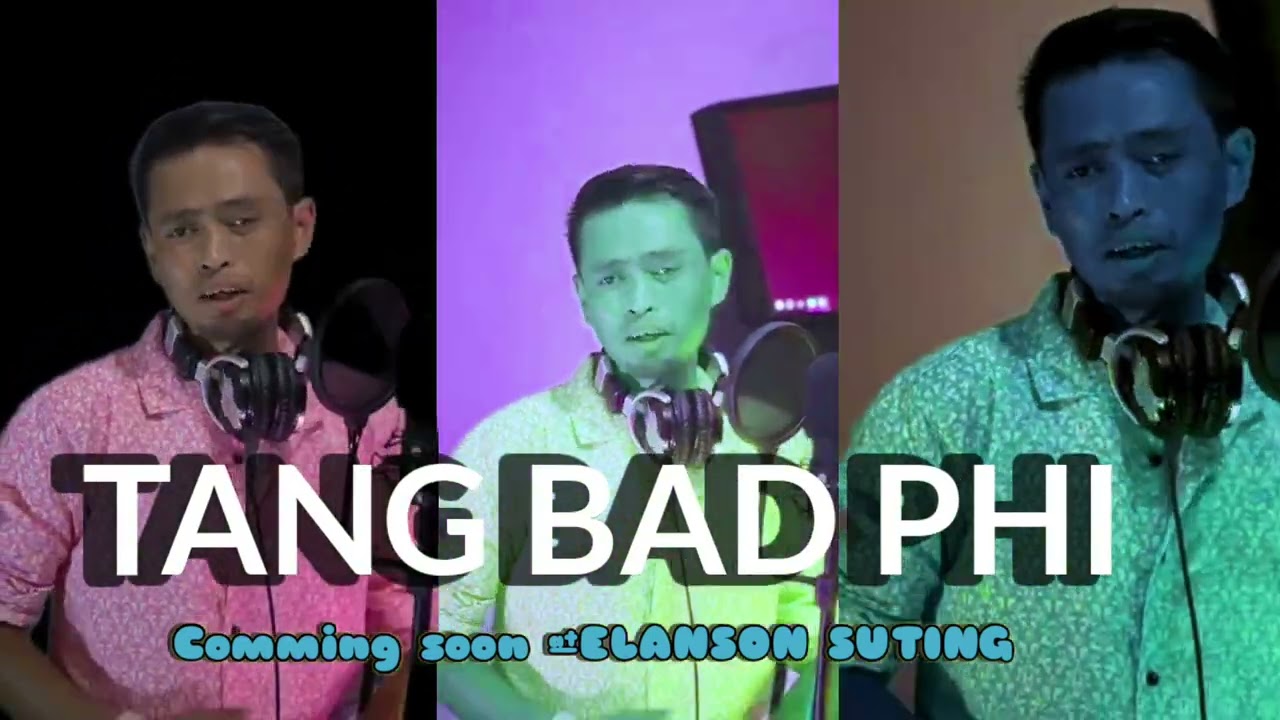 TANG BAD PHI @ElansonSutingofficial COMMING SOON 