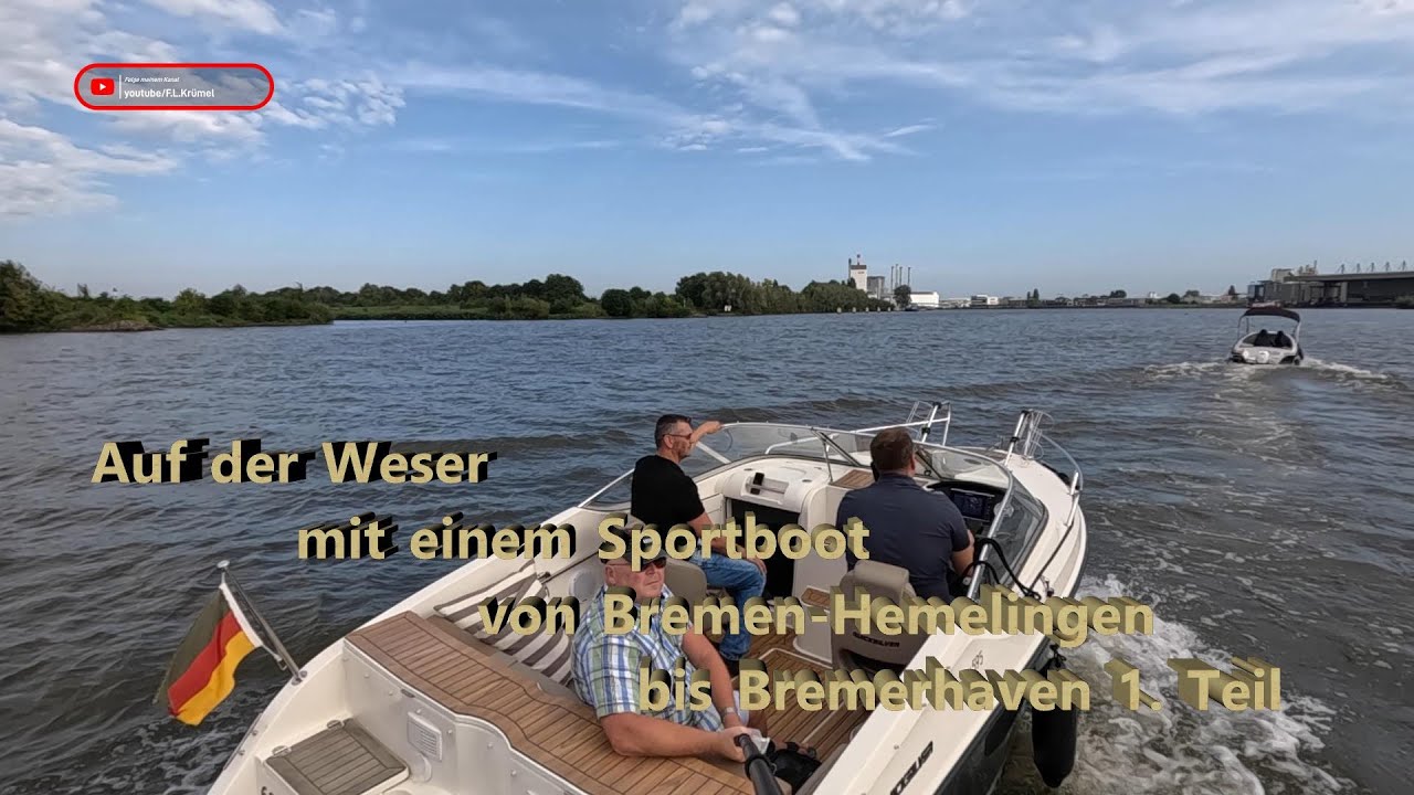 Auf der Weser mit einem Sportboot von Bremen-Hemelingen bis Bremerhaven 1  Teil
