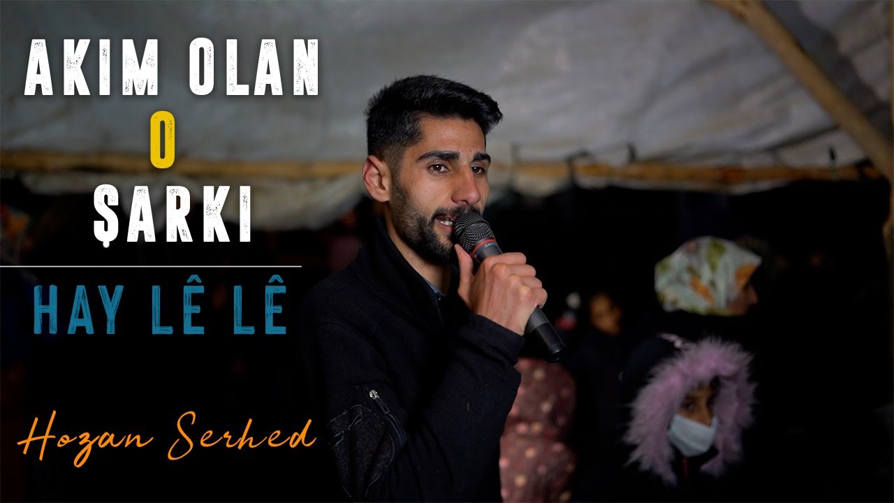 KOMA DEM & HOZAN SERHED - AKIM OLAN ŞARKI / HAY LE LE (YENİ)