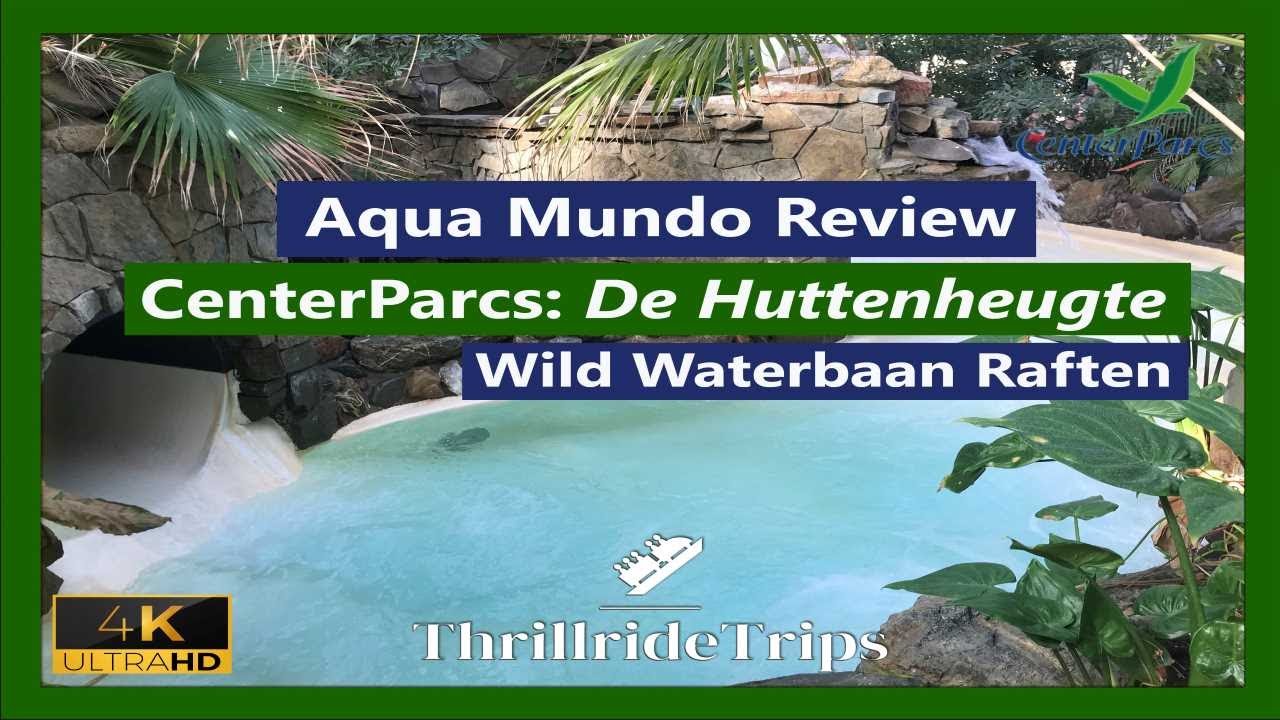 CenterParcs De Huttenheugte │ Wildwaterbaan Raften │ Aqua Mundo │ 4K │2022