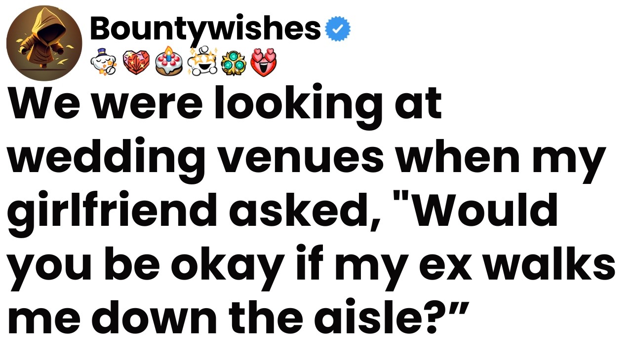 At the wedding venues, my girlfriend asked 