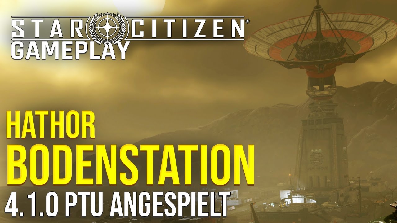4.1.0 PTU - HATHOR Bodenstation erkunden | 4.1.0 PTU Wave 1 Star Citizen Gameplay | Deutsch