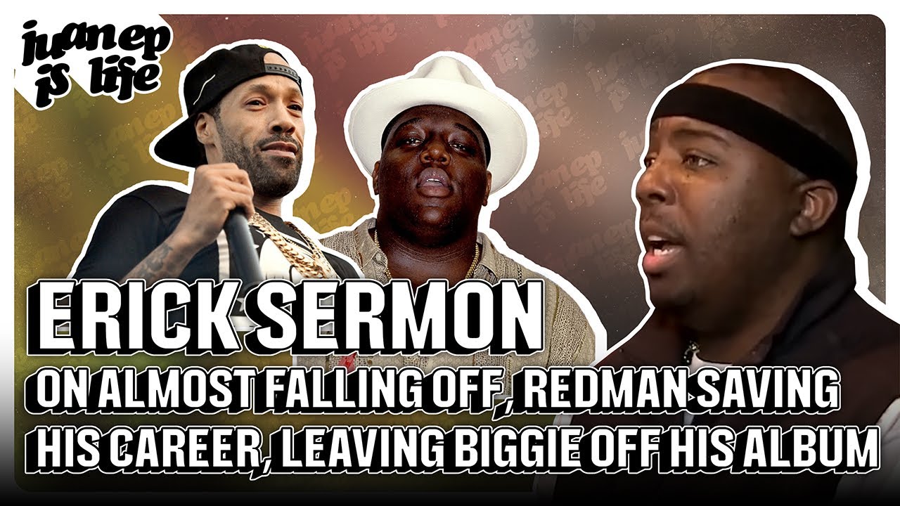 Erick Sermon on how he almost fell off, Redman saving his career, and leaving Biggie off his album