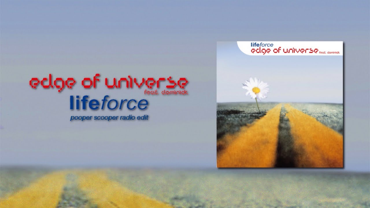 Edge of Universe Ft. Dominick - Life Force (Pooper Scooper Radio Edit)