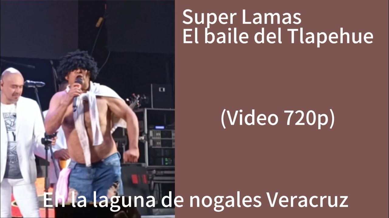 Super Lamas - El Baile Del Tlapehue [En la laguna de nogales Veracruz] (video 720p)