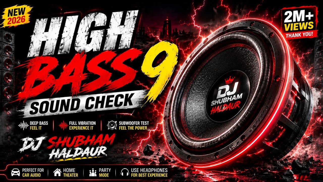 HIGH BASS SOUND CHECK 9 🔥 Feel The Bass | Extreme Bass Test | DJ SHUBHAM HALDAUR
