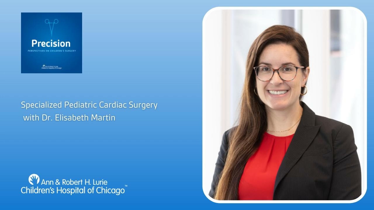 Specialized Pediatric Cardiac Surgery with Dr. Elisabeth Martin