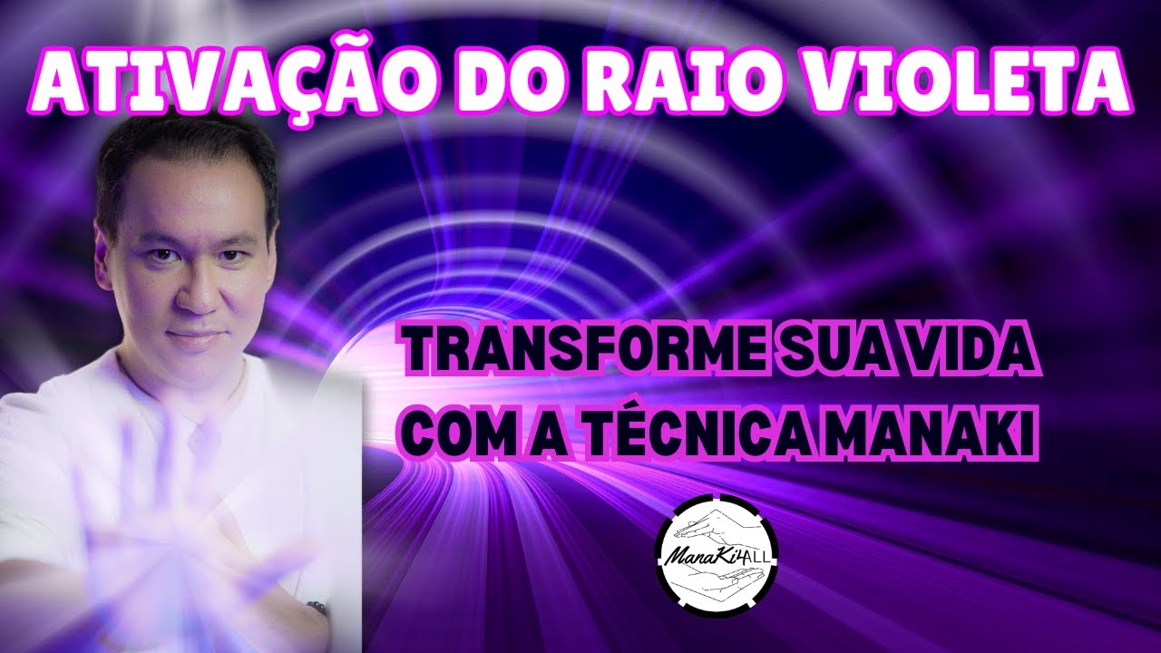 Ativação do Raio Violeta: Transforme Sua Vida com a Técnica ManaKi