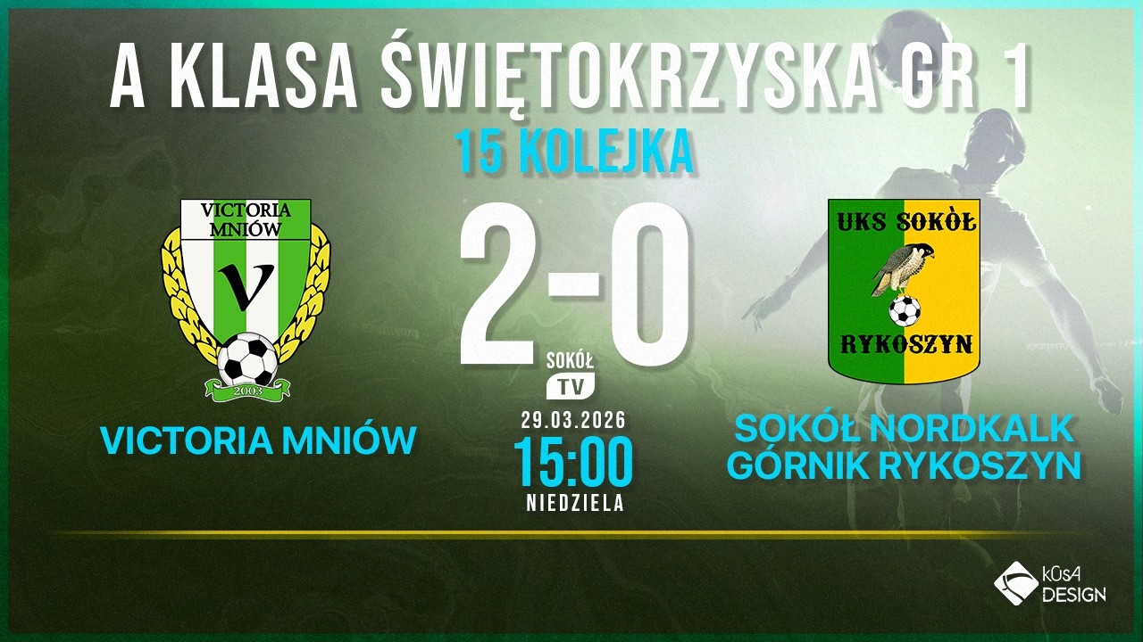SKR&Oacute;T VICTORIA MNI&Oacute;W-SOK&Oacute;Ł NORDKALK G&Oacute;RNIK RYKOSZYN A KLASA ŚWIĘTOKRZYSKA GR 1 15 KOLEJKA 2025/2026