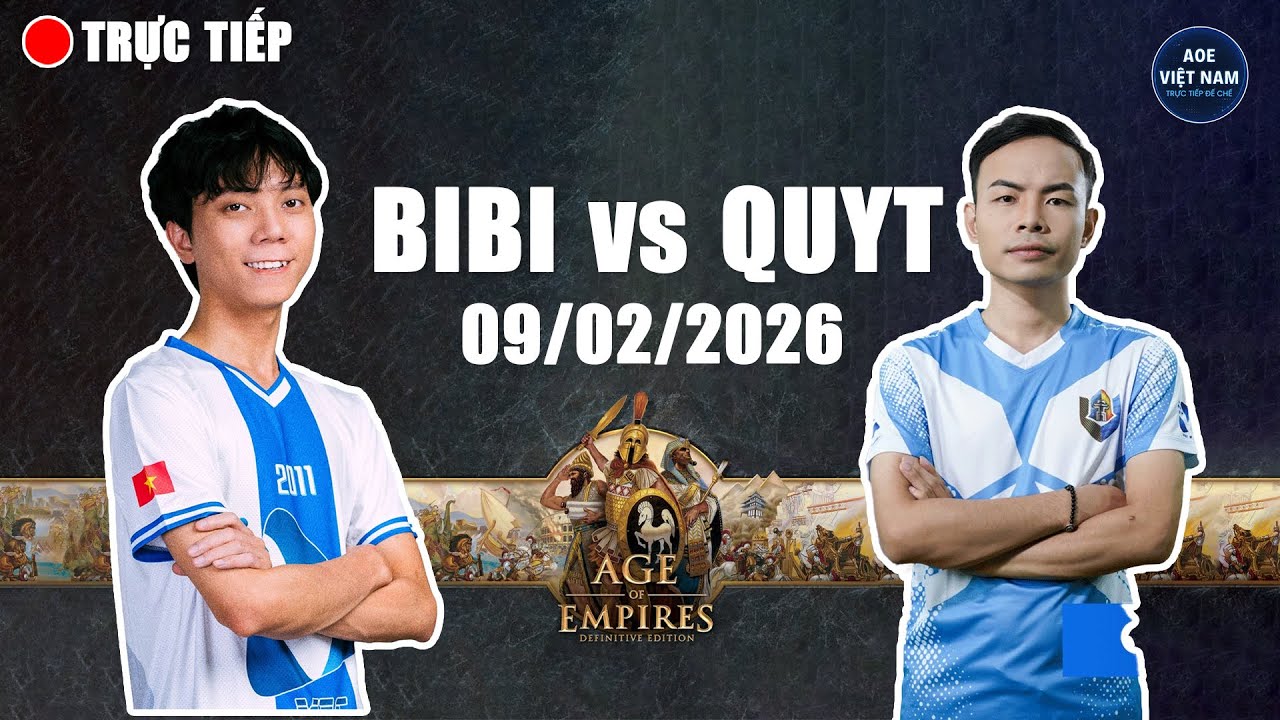 🔴 Trực Tiếp AOE | BiBi vs Quyt | 09/02/2026 | FULL HD | Trực Tiếp Đế Chế Mới Nhất