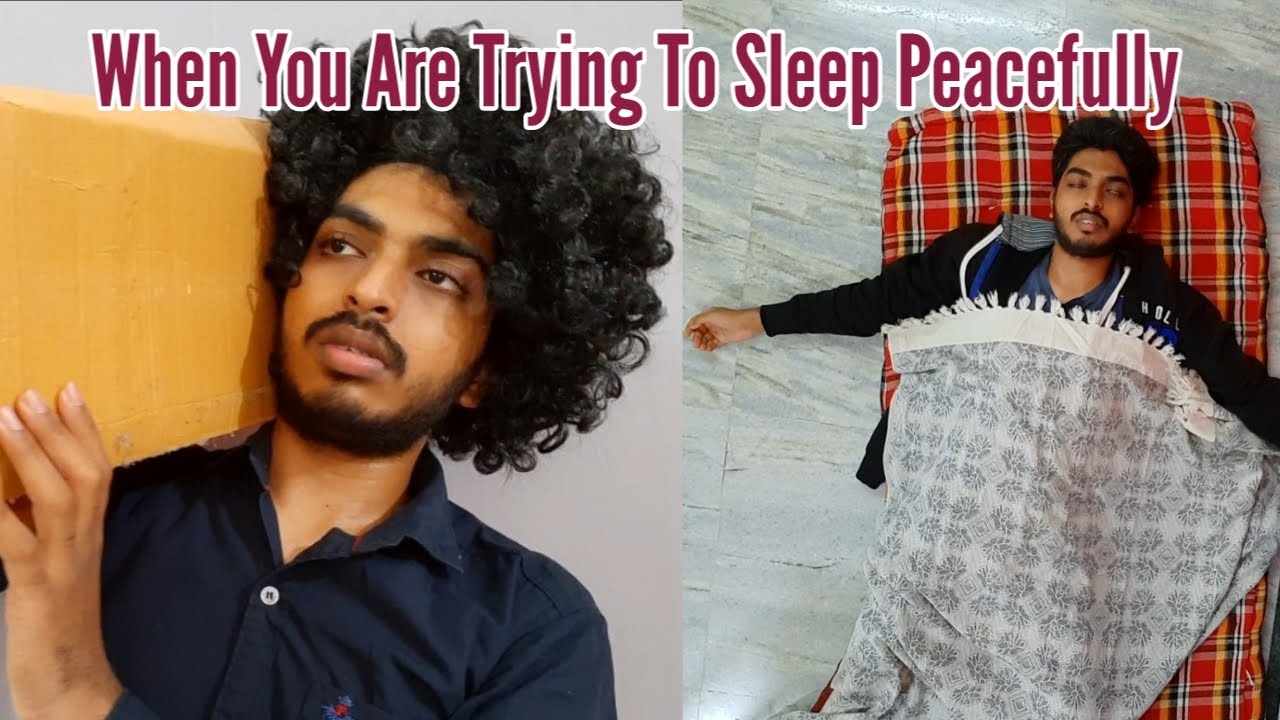 When You Are Trying To Sleep Peacefully