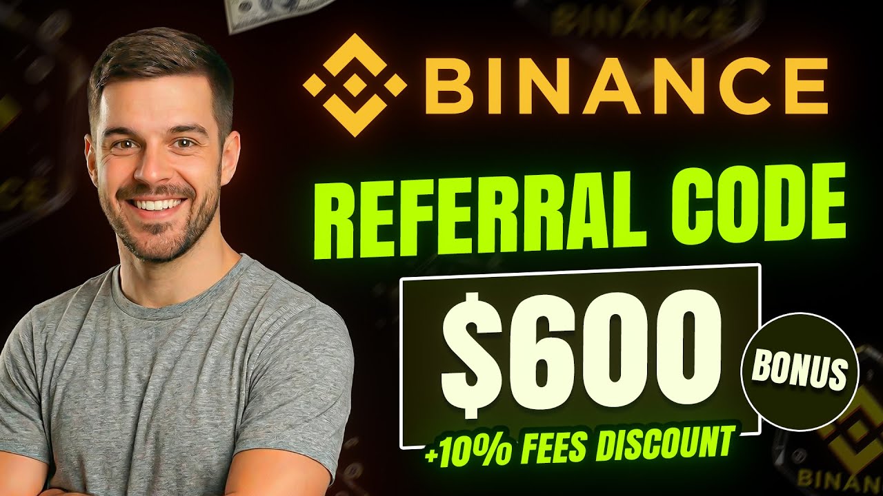 Binance Referral Code | Binance New User Bonus $600 + 10% Fees Discount