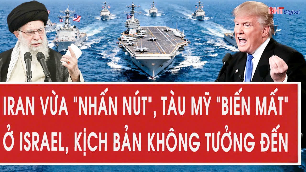 Tâm điểm quốc tế 2/2: Iran vừa “nhấn nút”, tàu Mỹ “biến mất” ở Israel, kịch bản không tưởng đến