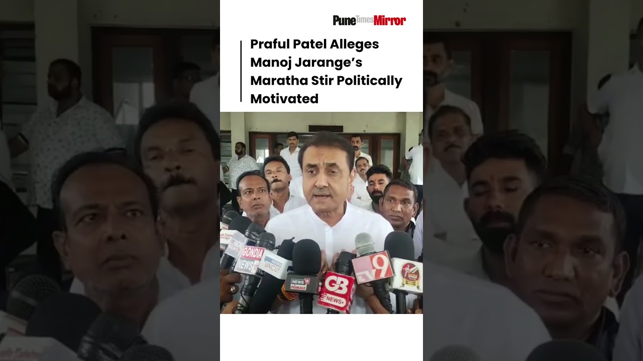 Praful Patel Alleges Manoj Jarange’s Maratha Stir Politically Motivated 