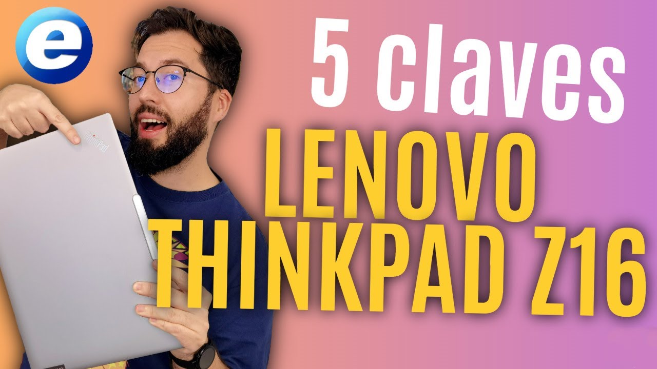 5 CLAVES DEL PORTÁTIL PROFESIONAL LENOVO THINKPAD Z16 GEN 1