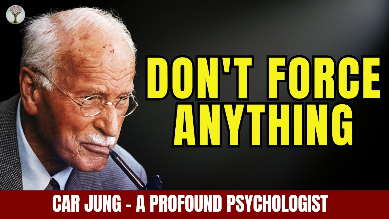 DON’T FORCE ANYTHING: LET GOD GUIDE YOU - CARL JUNG PSYCHOLOGY