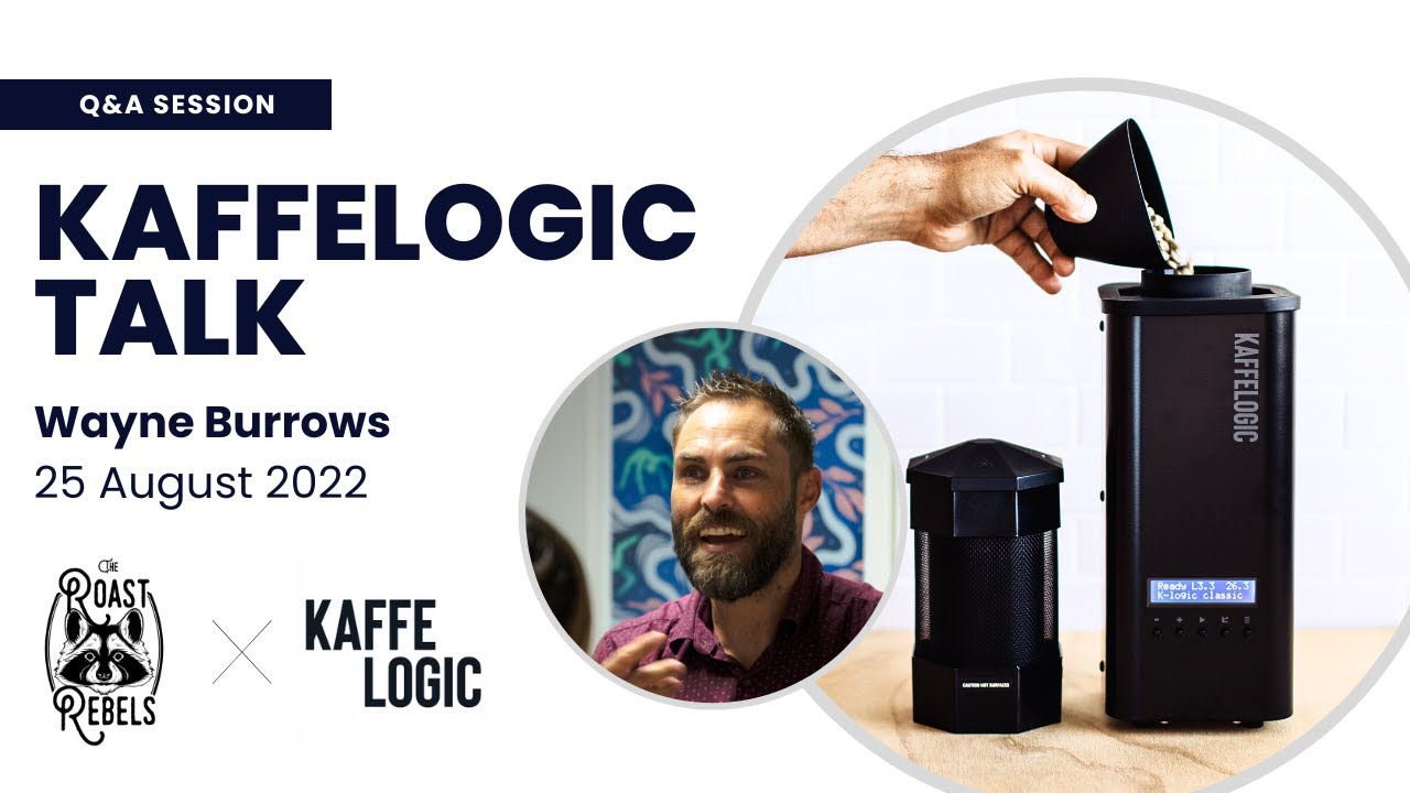 Kaffelogic Q&A with Wayne Burrows - session 1, 25 August 2022