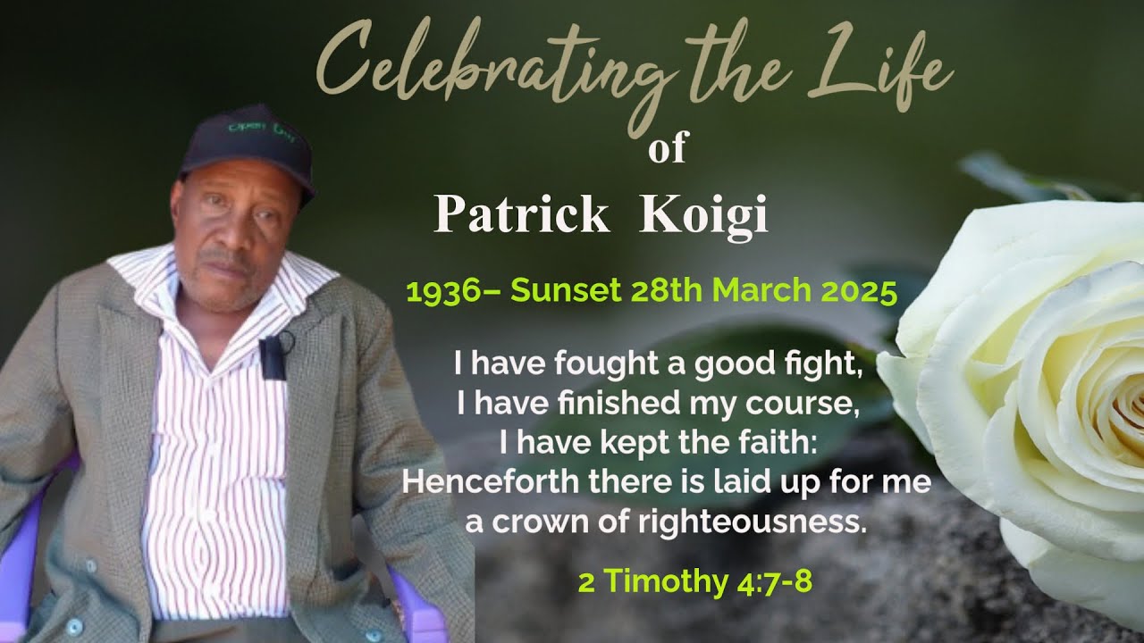 CELEBRATING THE LIFE OF PATRICK  KOIGI (1936-2025)