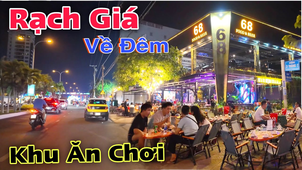 Rạch Gi&aacute; Về Đ&ecirc;m - Kh&aacute;m Ph&aacute; Những Cung Đường Đẹp, Ăn Chơi Nổi Tiếng Bật Nhất Nơi Đ&acirc;y | L&acirc;m &Aacute;i 68