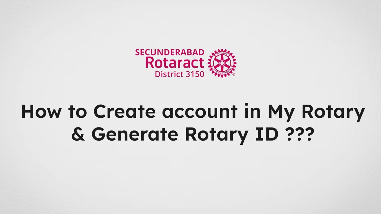 Пошаговая инструкция по созданию учетной записи Rotary и генерации идентификатора Rotary | Ротаракт Секундерабад | Округ RI 3150 |