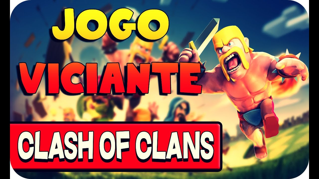 Jogo Viciante - Clash of Clans