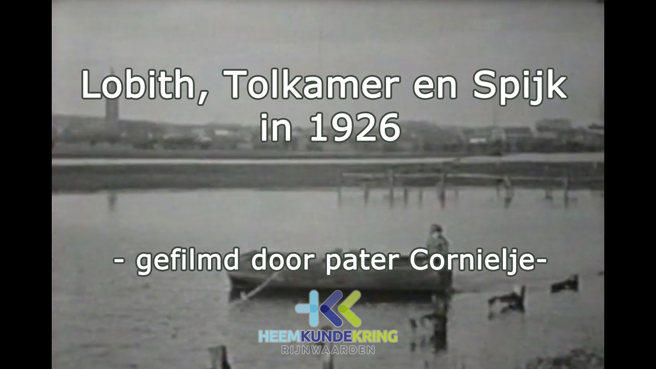 Lobith, Tolkamer & Spijk in 1926 - Gefilmd door pater Cornielje