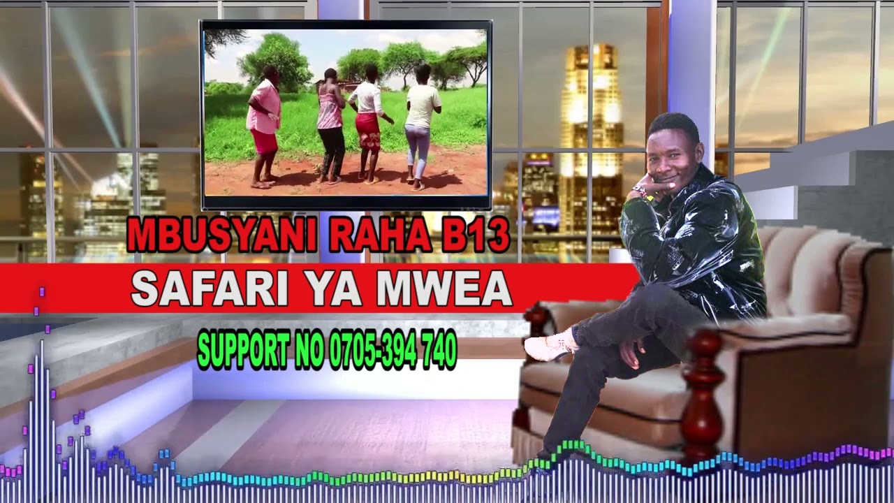SAFARI YA MWEA BY MBUSYANI RAHA B13