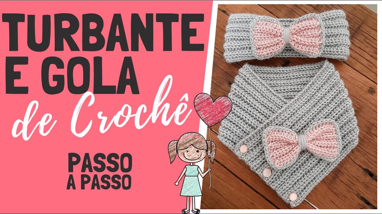 TURBANTE E GOLA DE CROCHÊ INFANTIL PASSO A PASSO