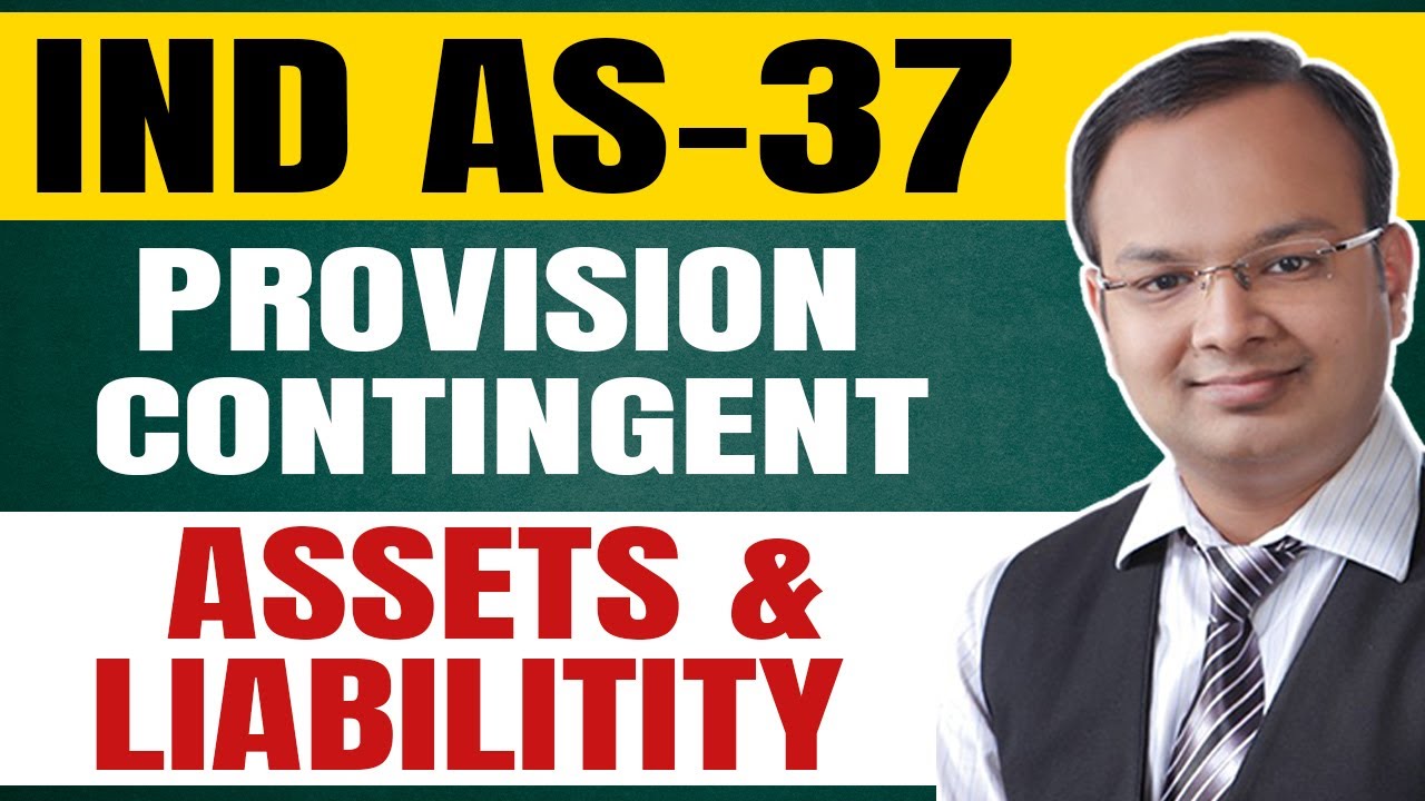 Ind AS 37 Provision, Contingent Assets & Liability | Financial Reporting | CA | CMA | Chandan Poddar