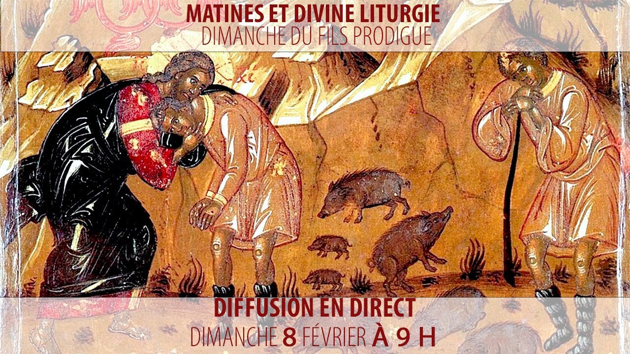 Matines et Divine Liturgie du 8 février 2026  (Dimanche du Fils prodigue)
