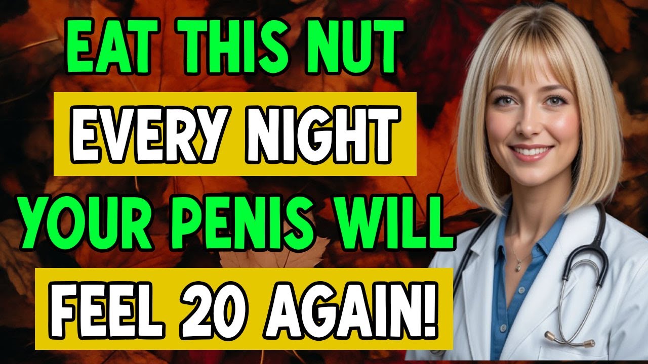 Men Over 50: Eat THIS Nut Every Night for Testosterone and Erection Boost