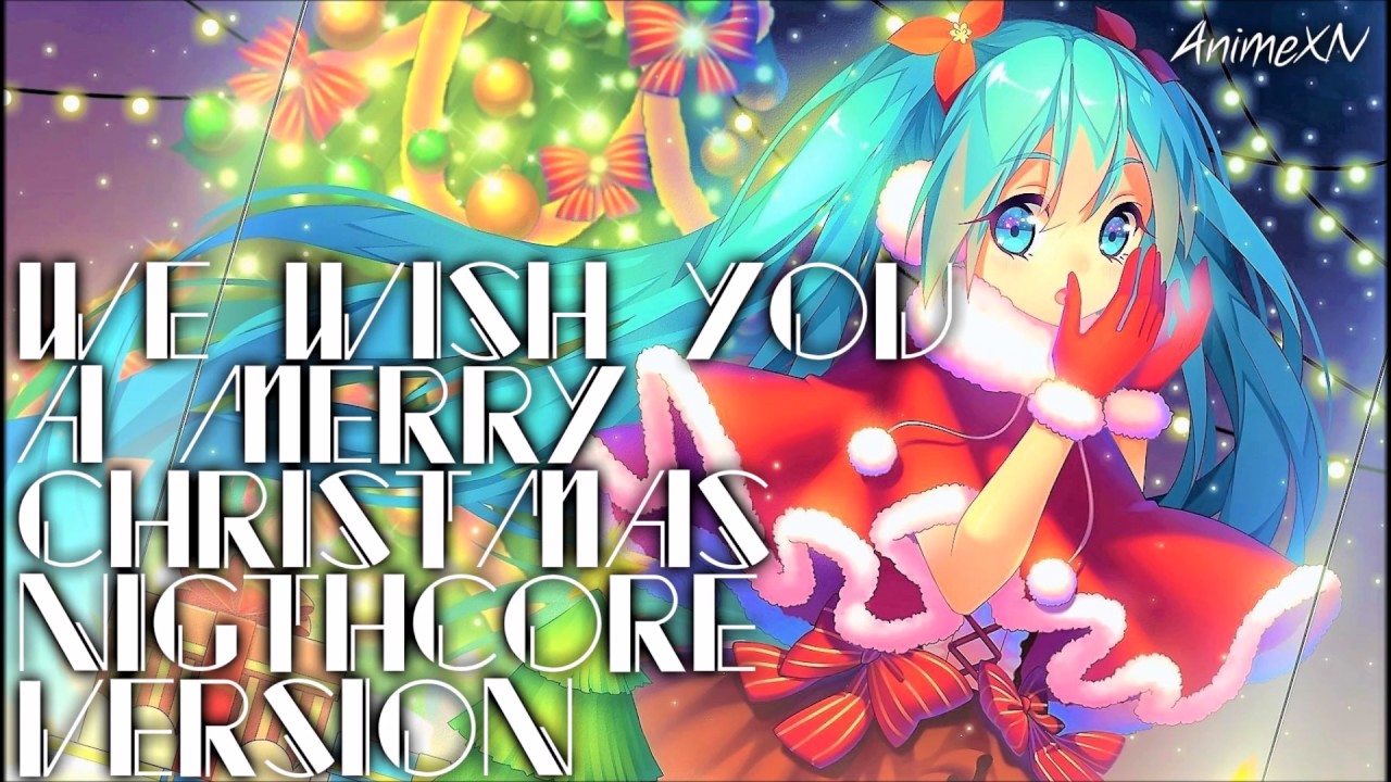 We Wish You a Merry Christmas (Nightcore Version)