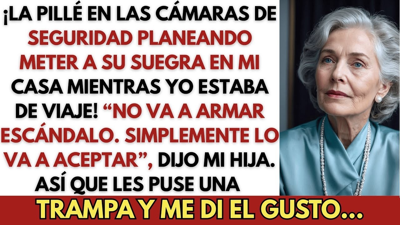 Mi Hija Planeaba Meter a Su Suegra a Mi Casa Mientras Yo Estaba de Viaje  Así que Le Tend