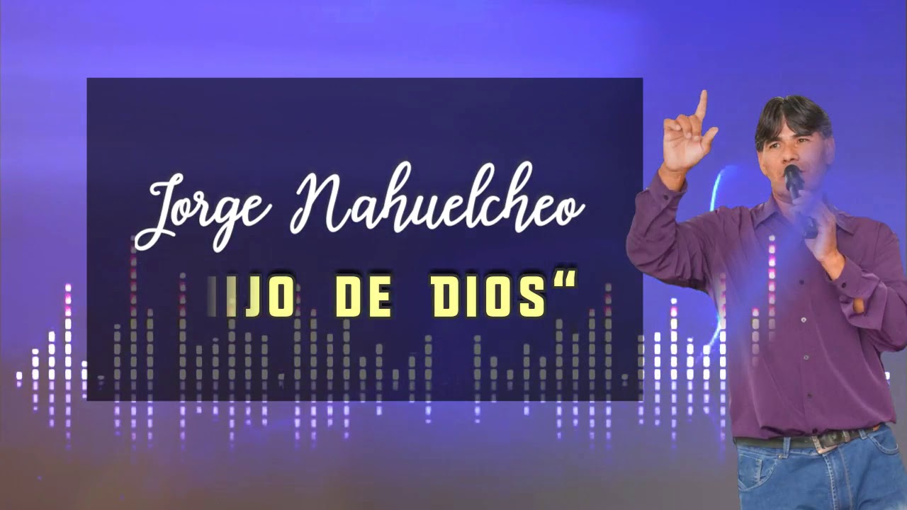 Jorge Nahuelcheo Hijo de Dios