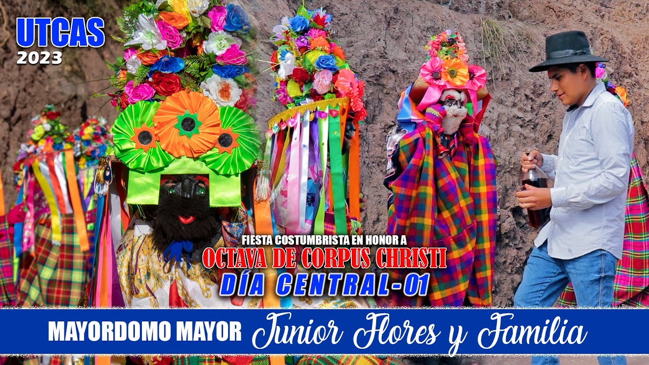 Octava de Corpus Christi - Utcas 2023 MAYORDOMO  MAYOR : Junior Flores y Familia - DIA CENTRAL 01