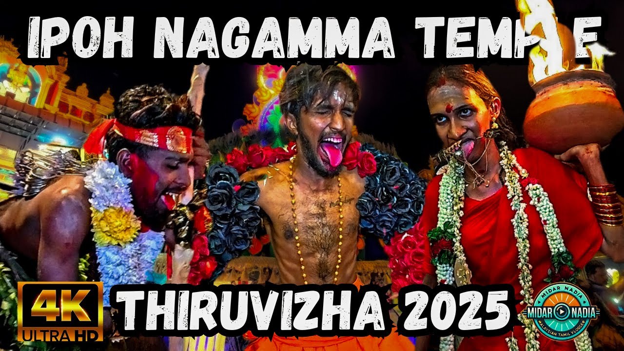 Ipoh Nagama Temple Thiruvizha 2025 l Arulmigu Nagammal Paripalana Sabah Ipoh Thiruvizha