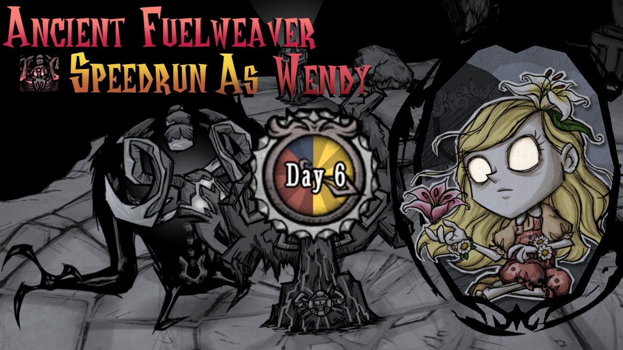 Speedrunning The Ancient Fuelweaver on DAY 6 as Wendy 46:16 (unseeded) Don't Starve Together