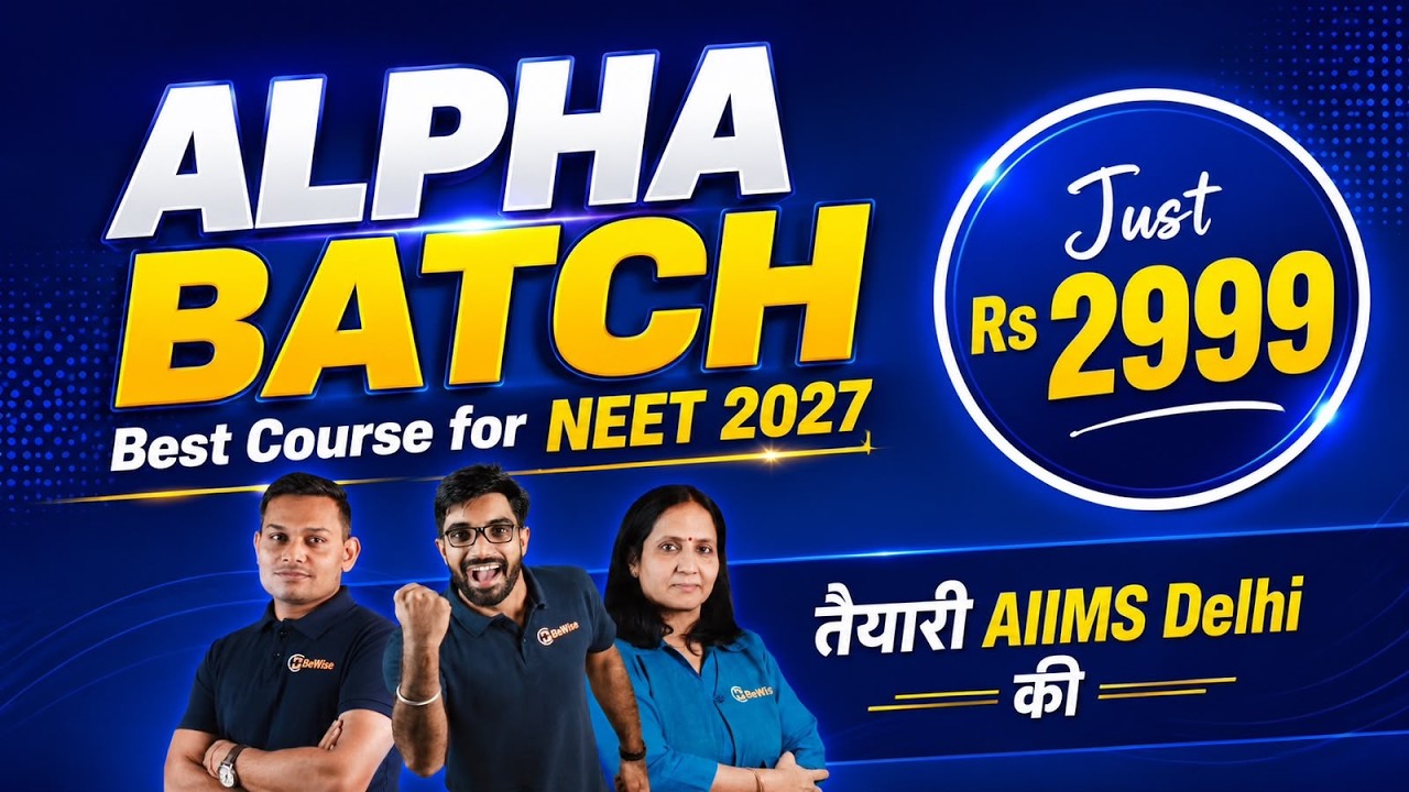 Alpha Batch-India&rsquo;s best online course for NEET 2027 Just @Rs. 2999 | Learn with Top Faculty of Kota