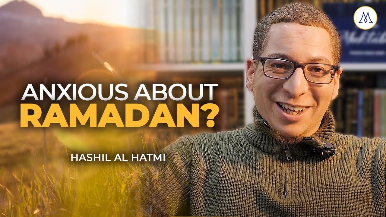 Ramadan Anxiety? Tips to Overcome Overwhelm | Hashil Al Hatmi