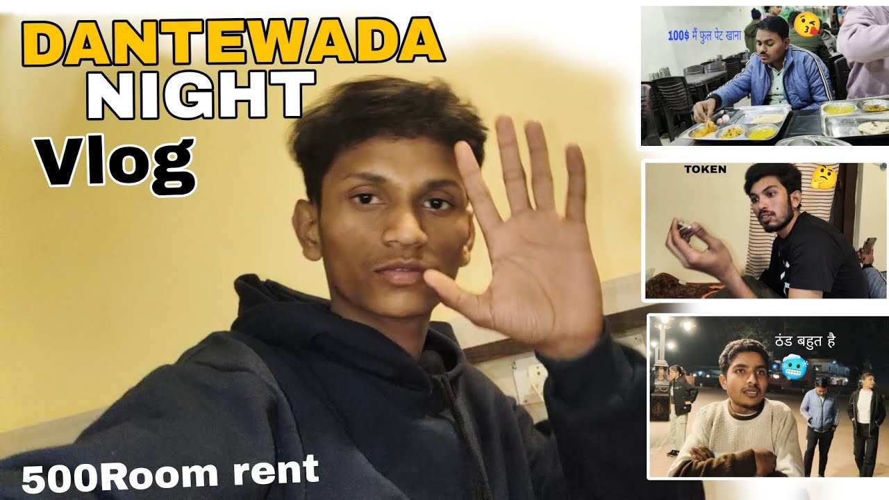 Raat Ka Dantewada | Full Night Vlog Experience