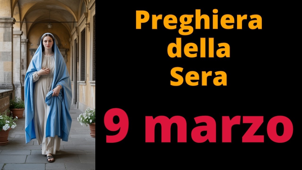 PREGHIERA della SERA - MARIA - 9 marzo