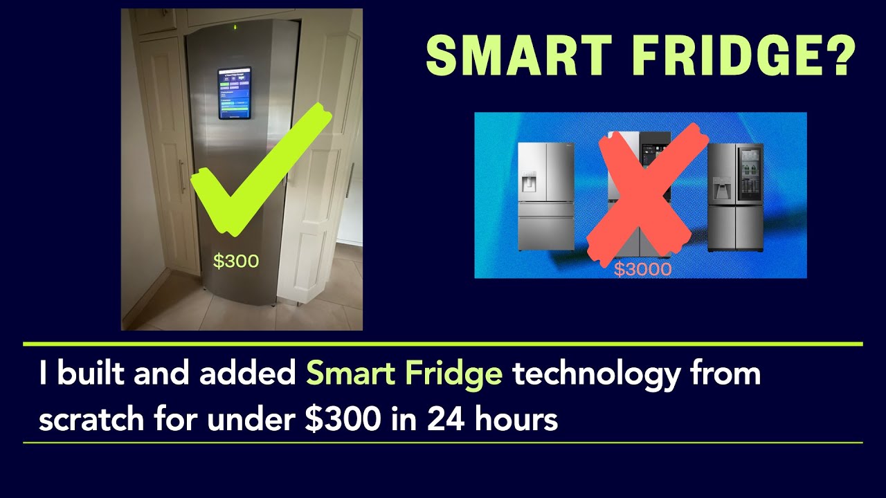 I made a Smart Fridge in 2 days for $300.