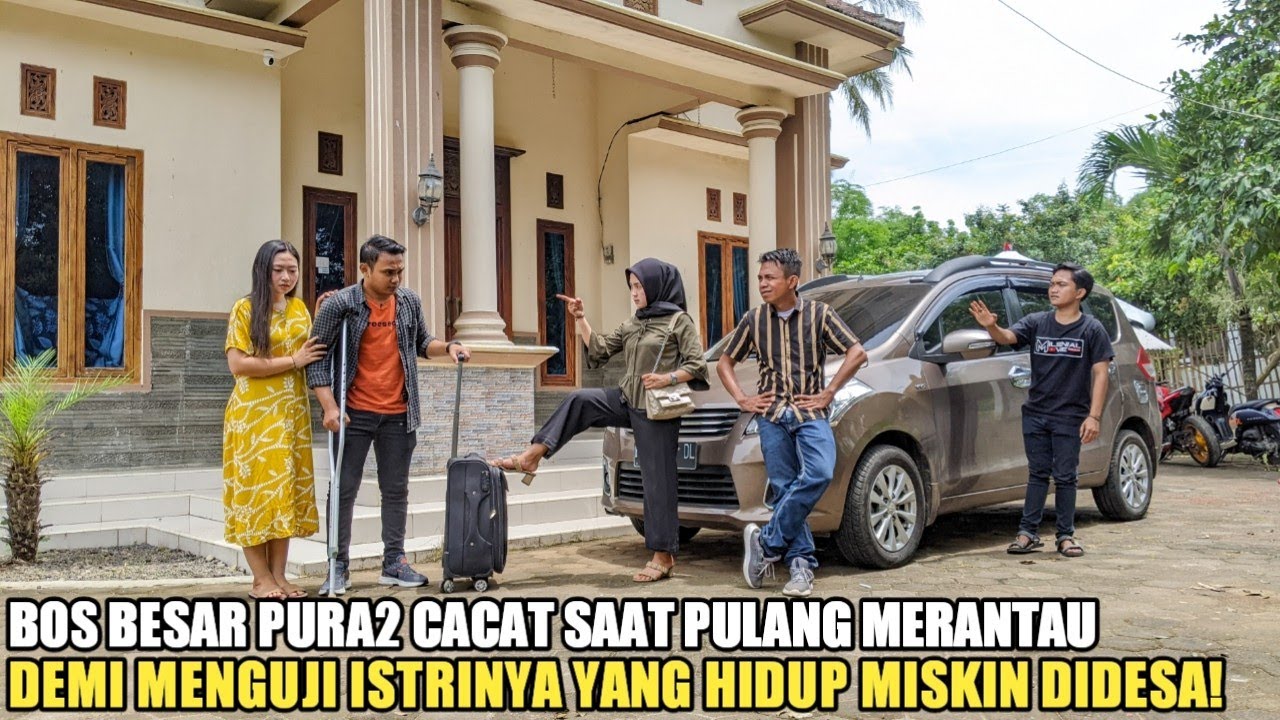 BOS BESAR PURA2 CACAT SAAT PULANG MERANTAU DEMI MENGUJI ISTRINYA, TAPI MALAH DIHINA ORANG SOK KAYA!!