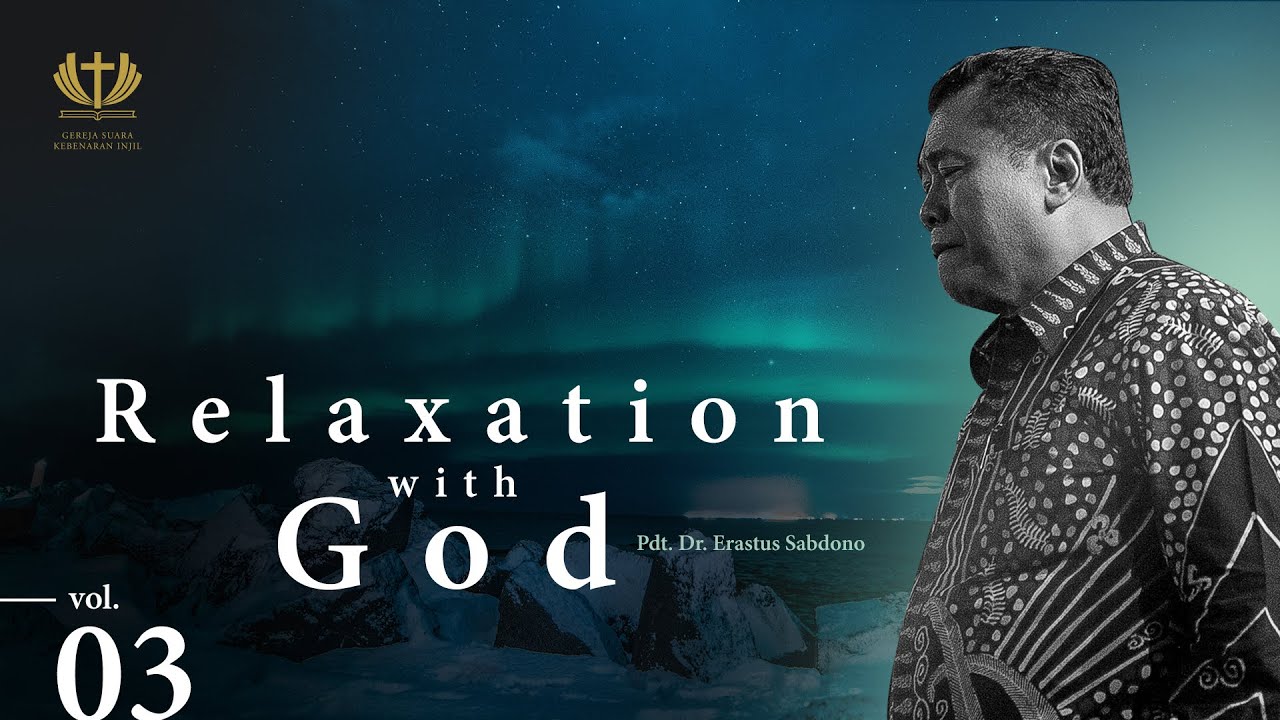 RELAXATION WITH GOD ( 03) | Pdt. Dr. Erastus Sabdono -  19 Juni 2020 (LIVE)