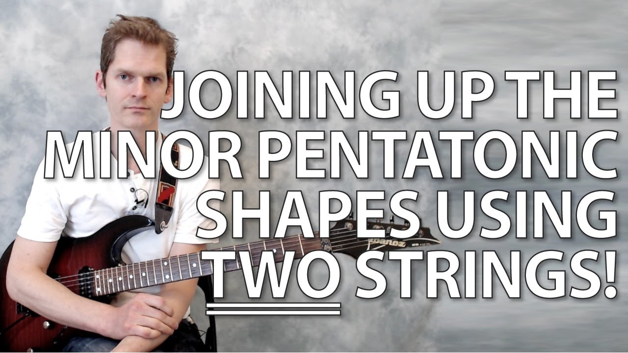 Joining up all the minor pentatonic shapes using two strings
