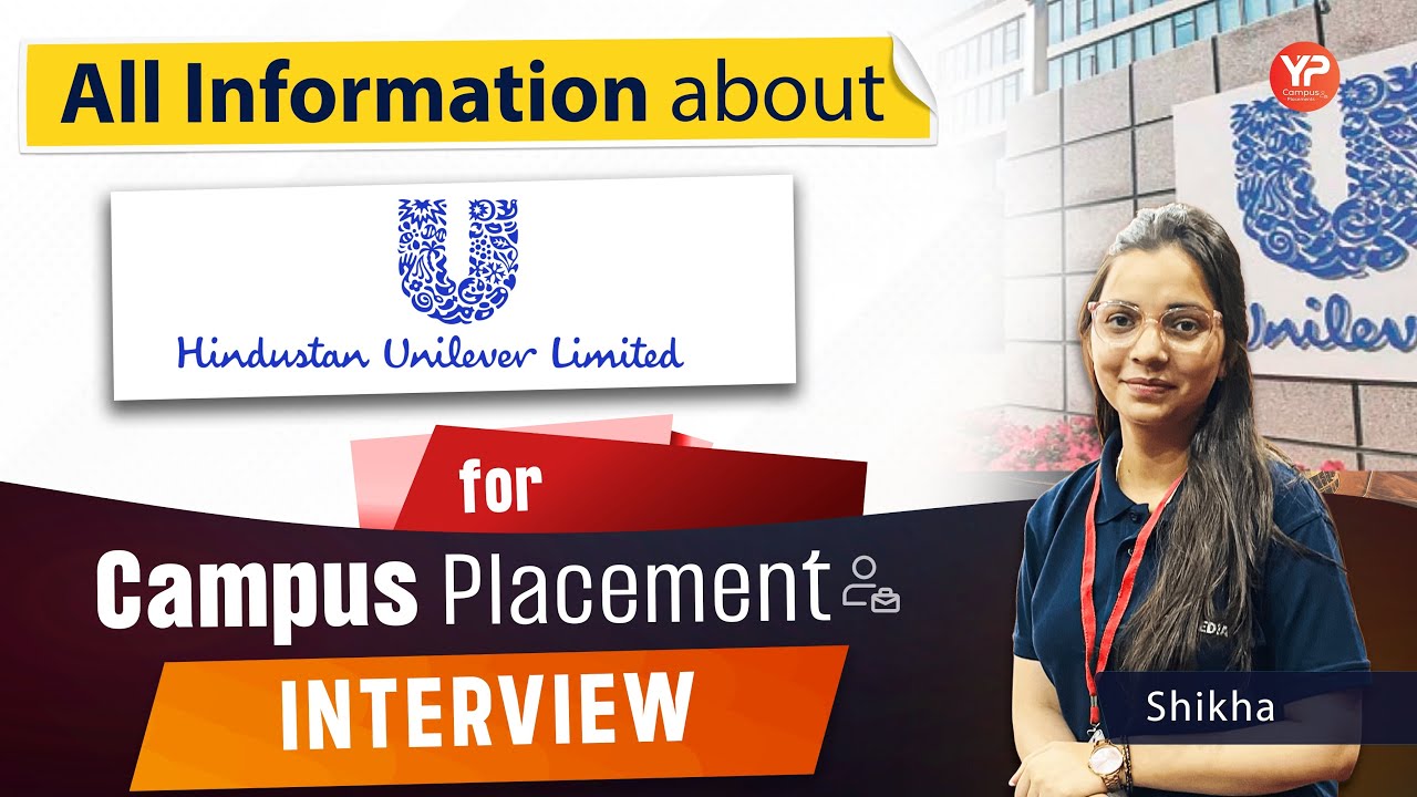 All information about HUL for Campus Placement, GD & Interviews Preparation